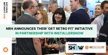 NRH announce 'Get Retro Fit' with Installer SHOW 350.jpg
