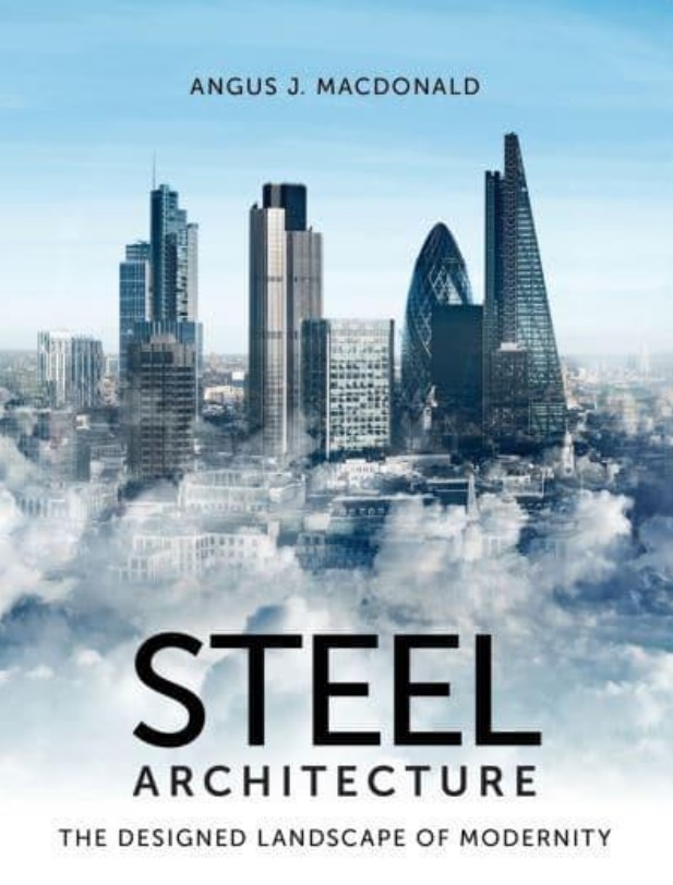 Steel Architecture the designed landscape of modernity.jpg