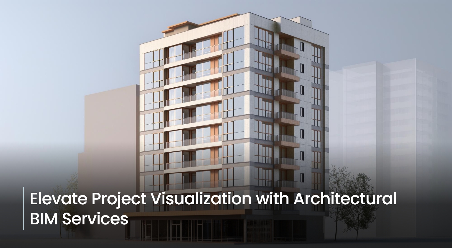 Elevate Project Visualization with Architectural BIM Services.jpg