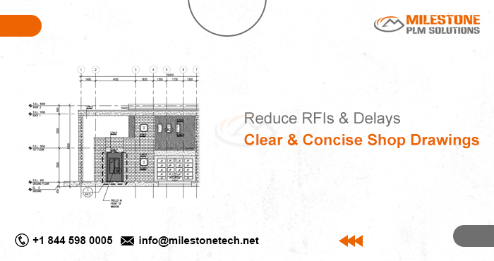 Reduce RFIs & Delays Clear & Concise Shop Drawings.png