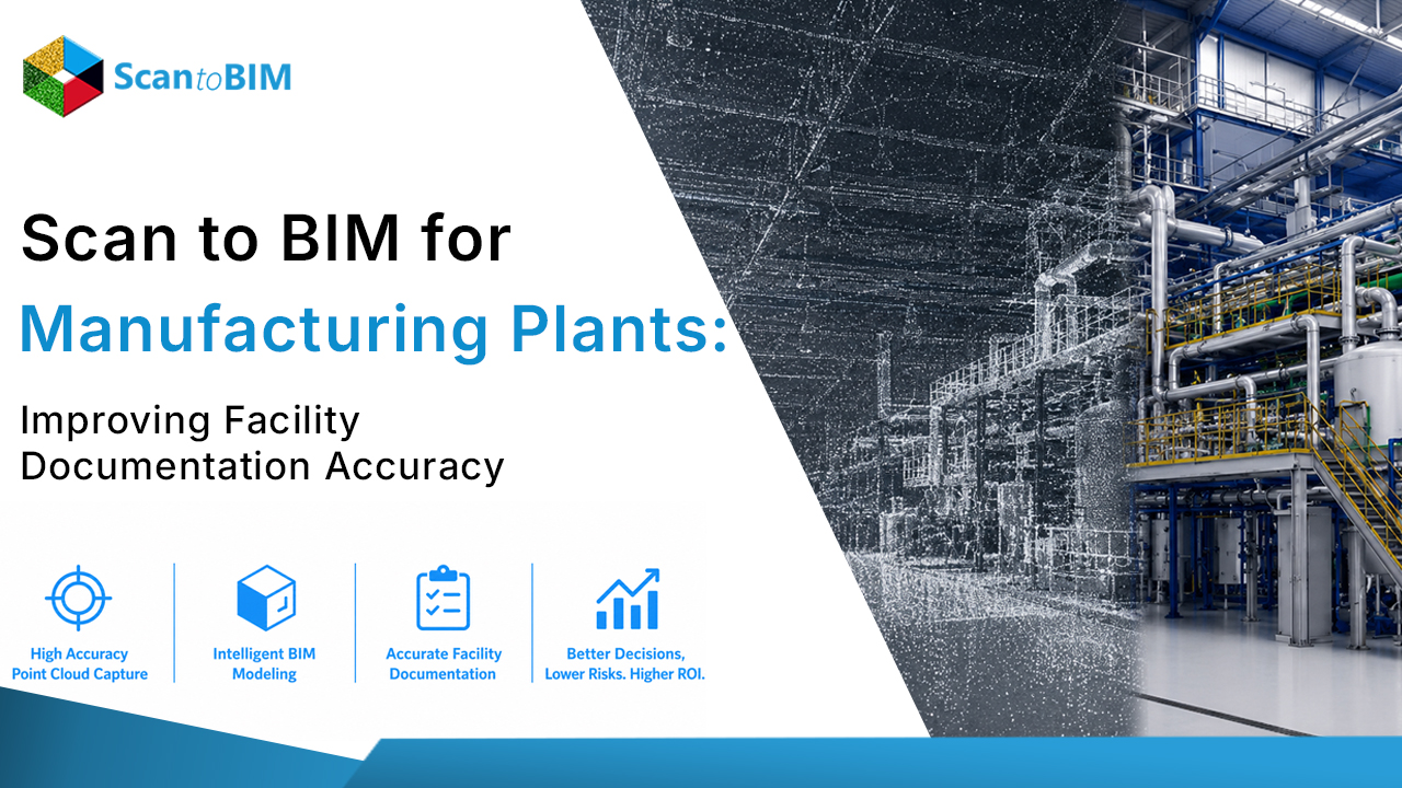 Scan to BIM for Manufacturing Plants Improving Facility Documentation Accuracy.jpg