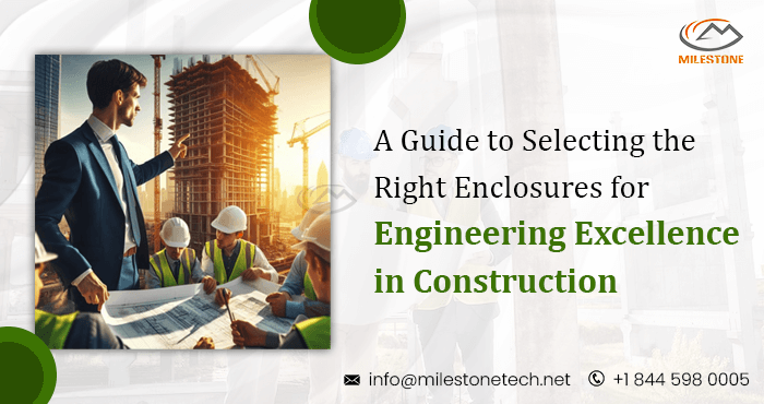 A Guide to Selecting the Right Enclosures for Engineering Excellence in Construction.png